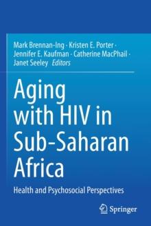 Aging with HIV in Sub-Saharan Africa : Health and Psychosocial Perspectives