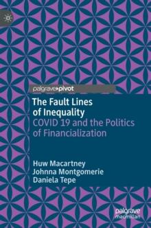 The Fault Lines of Inequality : COVID 19 and the Politics of Financialization