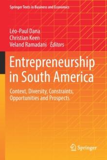 Entrepreneurship in South America : Context, Diversity, Constraints, Opportunities and Prospects