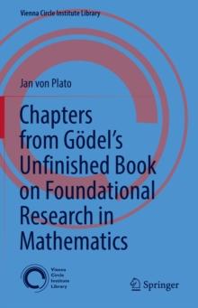 Chapters from Godel's Unfinished Book on Foundational Research in Mathematics