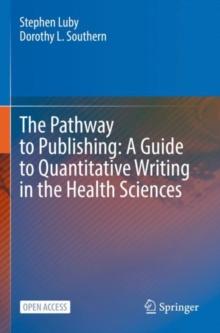 The Pathway to Publishing: A Guide to Quantitative Writing in the Health Sciences