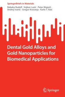 Dental Gold Alloys and Gold Nanoparticles for Biomedical Applications