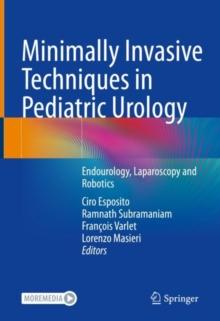 Minimally Invasive Techniques in Pediatric Urology : Endourology, Laparoscopy and Robotics