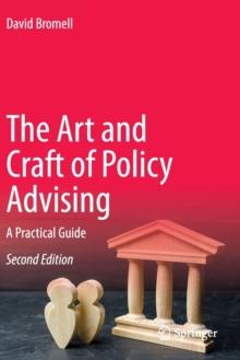 The Art and Craft of Policy Advising : A Practical Guide