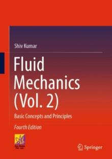 Fluid Mechanics (Vol. 2) : Basic Concepts and Principles