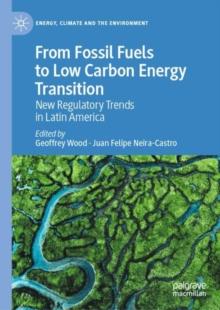 From Fossil Fuels to Low Carbon Energy Transition : New Regulatory Trends in Latin America