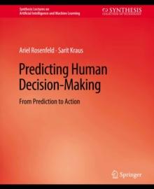 Predicting Human Decision-Making : From Prediction to Action