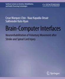 Brain-Computer Interfaces : Neurorehabilitation of Voluntary Movement after Stroke and Spinal Cord Injury