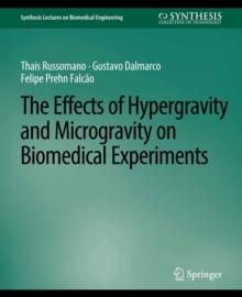 Effects of Hypergravity and Microgravity on Biomedical Experiments, The