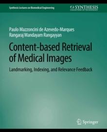 Content-based Retrieval of Medical Images : Landmarking, Indexing, and Relevance Feedback