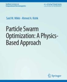 Particle Swarm Optimizaton : A Physics-Based Approach