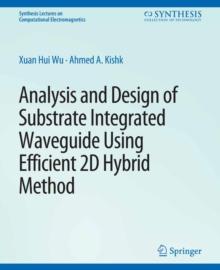 Analysis and Design of Substrate Integrated Waveguide Using Efficient 2D Hybrid Method