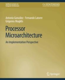 Processor Microarchitecture : An Implementation Perspective