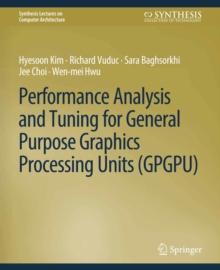 Performance Analysis and Tuning for General Purpose Graphics Processing Units (GPGPU)