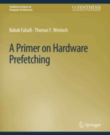 A Primer on Hardware Prefetching