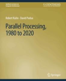 Parallel Processing, 1980 to 2020