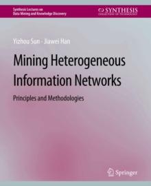 Mining Heterogeneous Information Networks : Principles and Methodologies