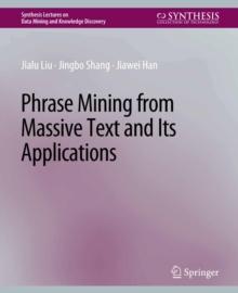 Phrase Mining from Massive Text and Its Applications