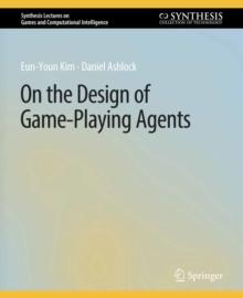 On the Design of Game-Playing Agents