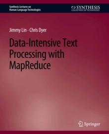 Data-Intensive Text Processing with MapReduce