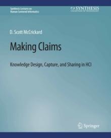 Making Claims : Knowledge Design, Capture, and Sharing in HCI