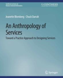 An Anthropology of Services : Toward a Practice Approach to Designing Services