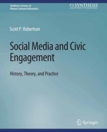 Social Media and Civic Engagement : History, Theory, and Practice