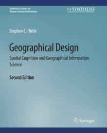 Geographical Design : Spatial Cognition and Geographical Information Science, Second Edition