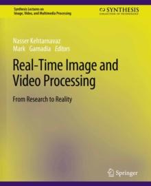 Real-Time Image and Video Processing : From Research to Reality