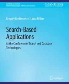 Search-Based Applications : At the Confluence of Search and Database Technologies