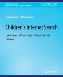 Children's Internet Search : Using Roles to Understand Children's Search Behavior