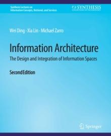 Information Architecture : The Design and Integration of Information Spaces, Second Edition