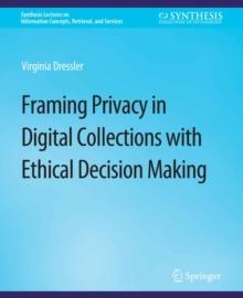 Framing Privacy in Digital Collections with Ethical Decision Making