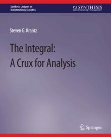 The Integral : A Crux for Analysis