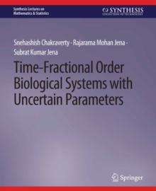 Time-Fractional Order Biological Systems with Uncertain Parameters