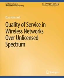 Quality of Service in Wireless Networks Over Unlicensed Spectrum