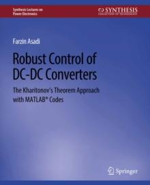 Robust Control of DC-DC Converters : The Kharitonov's Theorem Approach with MATLAB(R) Codes