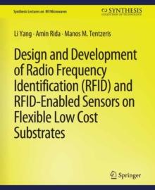 Design and Development of RFID and RFID-Enabled Sensors on Flexible Low Cost Substrates