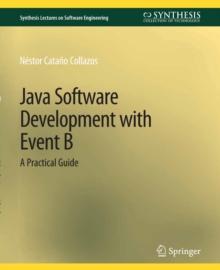 Java Software Development with Event B : A Practical Guide