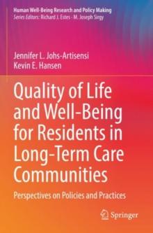 Quality of Life and Well-Being for Residents in Long-Term Care Communities : Perspectives on Policies and Practices