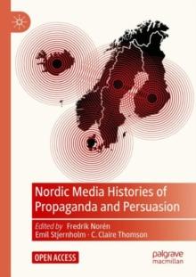 Nordic Media Histories of Propaganda and Persuasion