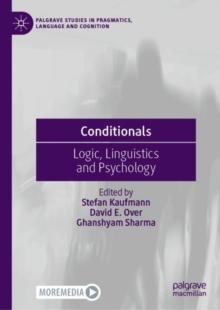 Conditionals : Logic, Linguistics and Psychology