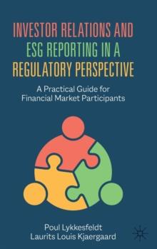 Investor Relations and ESG Reporting in a Regulatory Perspective : A Practical Guide for Financial Market Participants