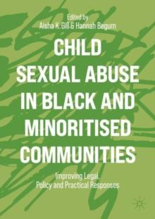 Child Sexual Abuse in Black and Minoritised Communities : Improving Legal, Policy and Practical Responses