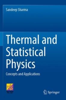 Thermal and Statistical Physics : Concepts and Applications