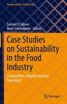 Case Studies on Sustainability in the Food Industry : Dealing With a Rapidly Growing Population