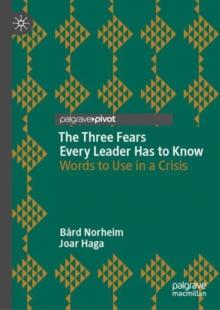 The Three Fears Every Leader Has to Know : Words to Use in a Crisis