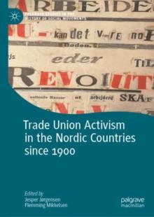 Trade Union Activism in the Nordic Countries since 1900