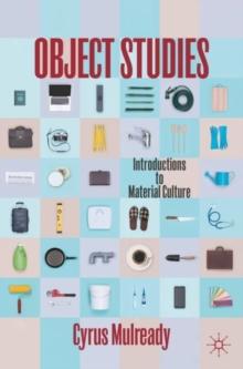 Object Studies : Introductions to Material Culture