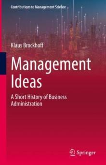 Management Ideas : A Short History of Business Administration